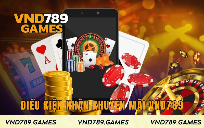 Điều kiện cần có để nhận khuyến mãi VND789
