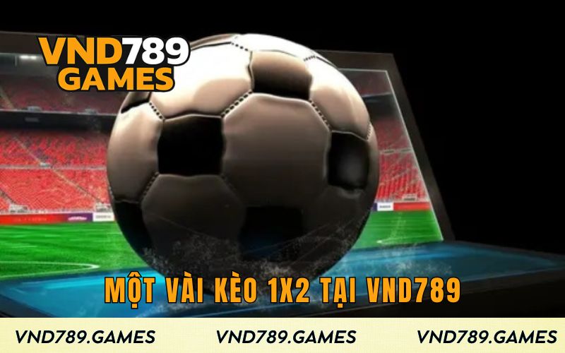 Một vài kèo 1x2 được sử dụng tại VND789