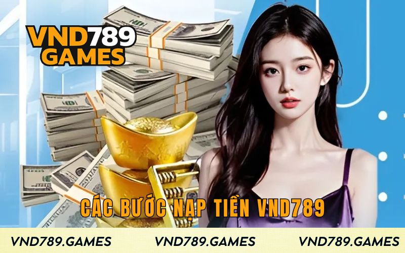Các bước nạp tiền vào tài khoản nhanh chóng và hiệu quả