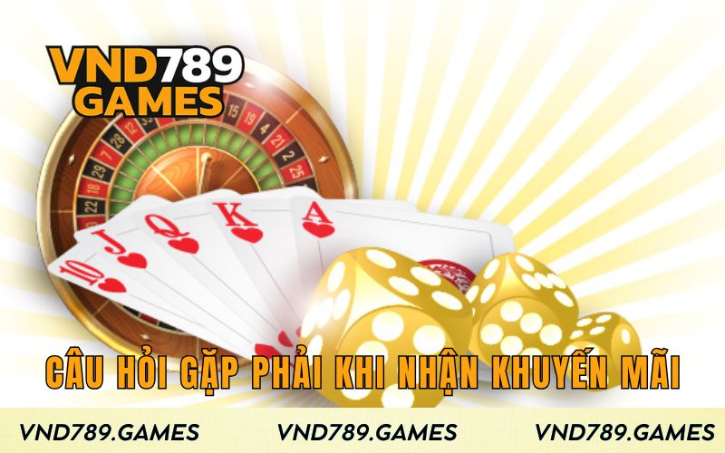 Những câu hỏi gặp phải khi nhận khuyến mãi